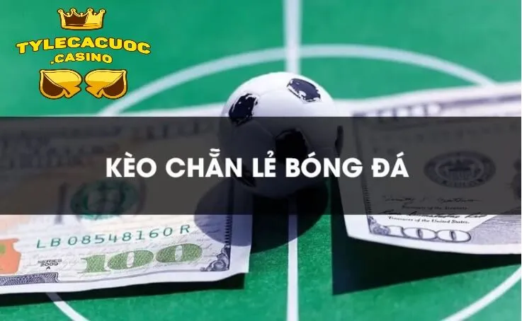 Kèo chẵn lẻ bóng đá