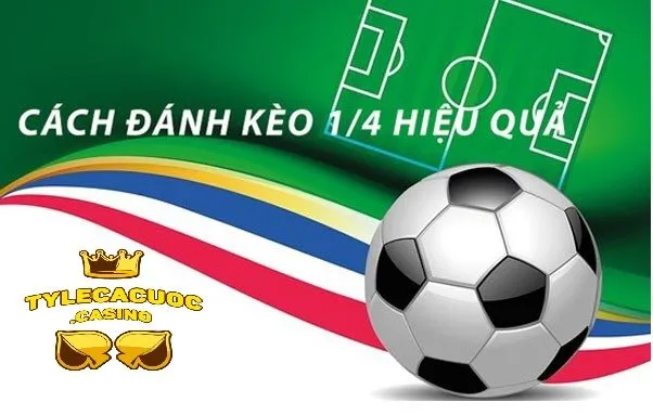 Đánh kèo chấp 1/4 sao cho hiệu quả?